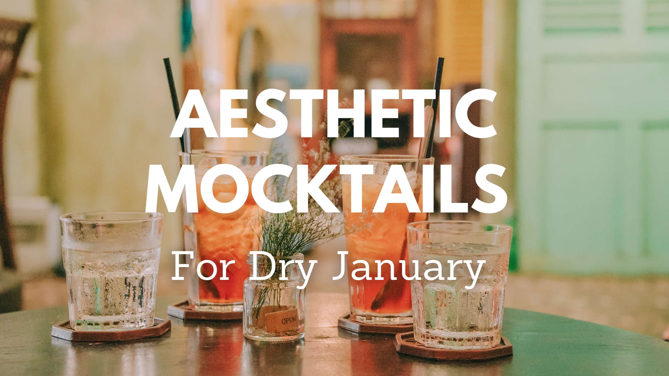 Aesthetic mocktails for dry January