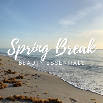 Spring break beauty essentials