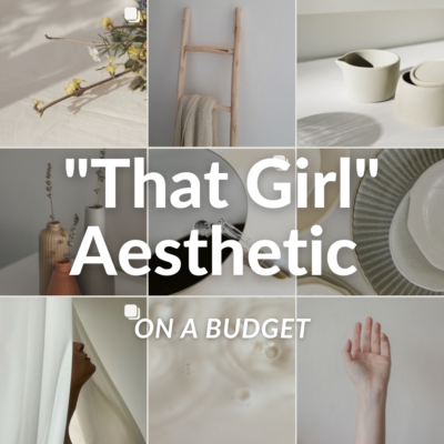 "That Girl" aesthetic on a budget