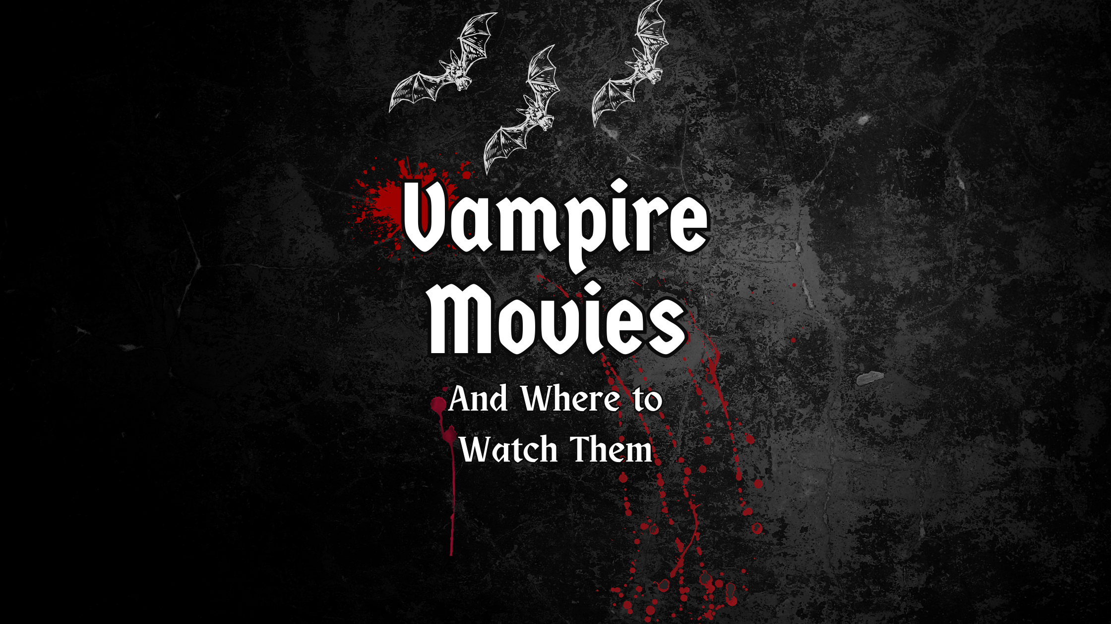 Vampire movies and where to watch them